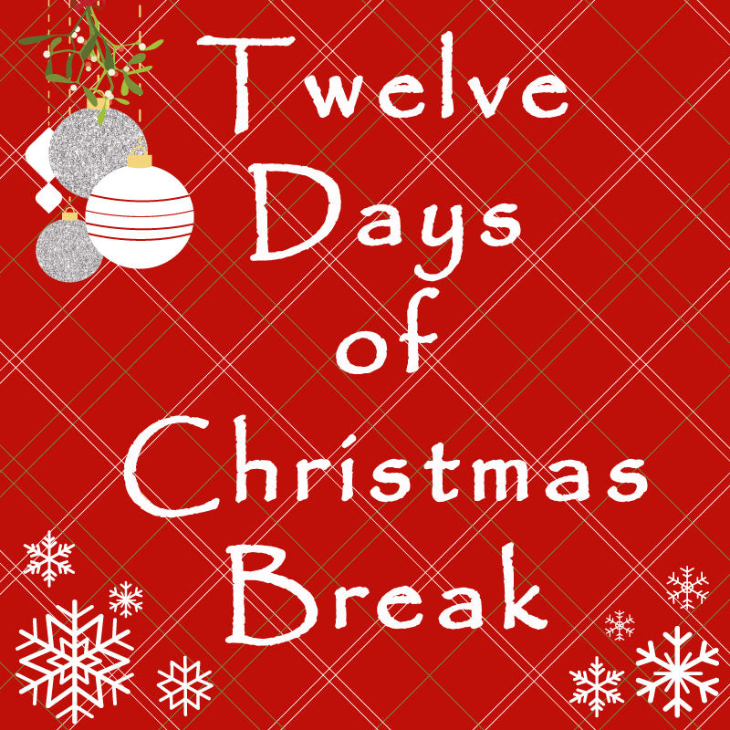 twelve days of Christmas break