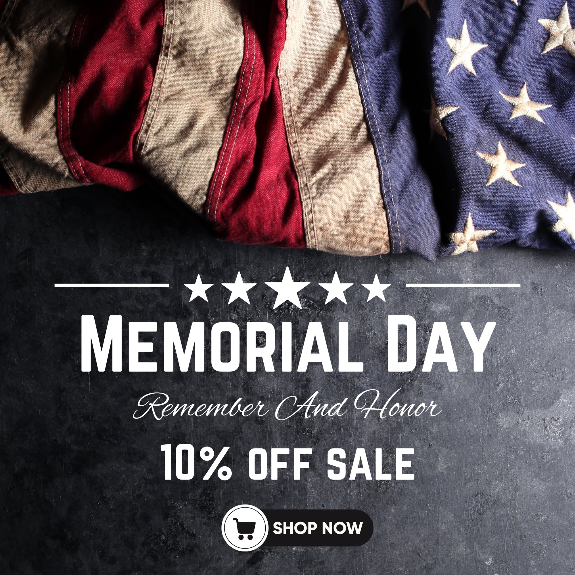 Memorial Day Remember And Honor 10% Off Sale, Buy Now with a flag background with 5 White Stars